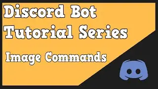 Discord Bot Tutorial: Image Commands