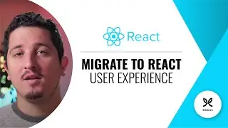 How to Migrate to React - Best Practices for User Experience