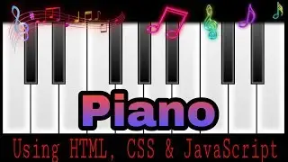 Create A Piano In HTML CSS And JavaScript