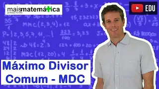 Matemática Básica - Aula 12 - Máximo divisor comum - MDC