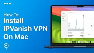 How To Install IPVanish VPN On Mac - Easy Guide