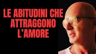 LE ABITUDINI CHE ATTRAGGONO L’AMORE