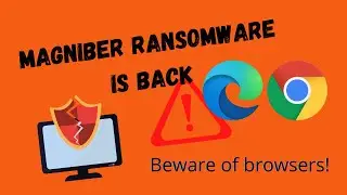 ALERT!! Magniber Ransomware is back| High Risk? | Stop using browsers? |