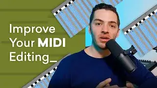 9 Simple Ways to Improve Your MIDI Editing Skills