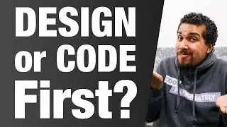 Design Or Code First?