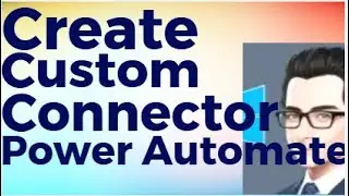 Power Automate Tutorial: Create Custom Connector in Power Automate in a Minutes Full Tutorial