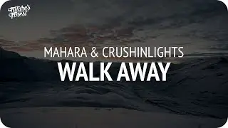 Mahara & Crushinlights - Walk Away