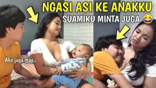 NGASI ASI KE ANAKKU, EH SUAMIKU MINTA JUGA 😂 part4