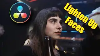 Lighten Up Faces in DaVinci Resolve