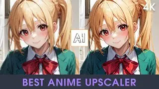 How to Upscale Anime Videos/Images to 4K with Clear Details | AI Anime Upscaler of the Year 2024