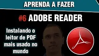 ADOBE READER: Como instalar o Leitor de PDF mais popular do mundo - Pablo Leonardo