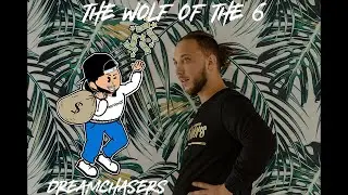 Dreamchasers: The Wolf Of The 6ix