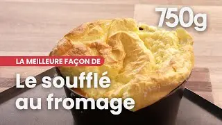 La meilleure façon de... Réussir son soufflé au fromage  - 750g