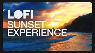 Journey at Sunset with Lofi Music Experience 🌄