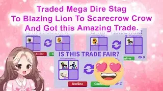 OMG, I traded Mega Dire Stag, Blazing Lion. Mega Scarecrow Crow and got this Amazing Offer.