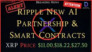 Ripple/XRP-New AI Partnership & Smart Contracts On XRPL,XRP Price $11,$18.22,$27.50?