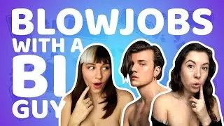 Blowjobs with bi guy Drew Wyllie... | SLEEPOVER TIPS! | Come Curious