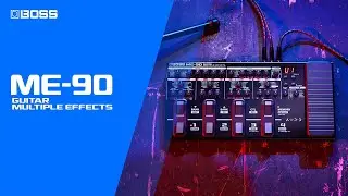 BOSS ME-90 Guitar Multiple Effects | Introducing the most advanced ME model