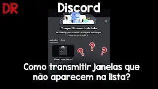 Discord - Transmitir janelas que não estão aparecendo na lista.