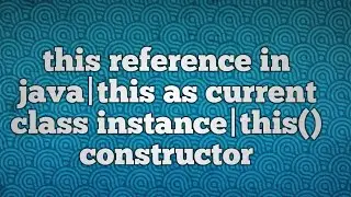 this reference in java|this as current class instance|this() constructor