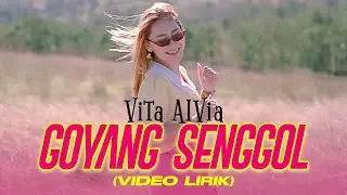 VITA ALVIA - GOYANG SENGGOL (OFFICIAL LYRICS VIDEO) | MARI, MARI, MARI BERJOGET MARI