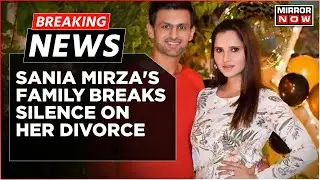 Breaking News | Sania And Shoaib Have Been Divorced For Few Months Now, Says Tennis Stars Family