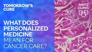 What does personalized medicine mean for cancer care?