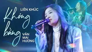 LK Không Bằng, Từng Là - Văn Mai Hương | Liên Khúc Triệu View KHUYNH ĐẢO TOP TRENDING Năm 2024