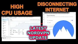 100% CPU Usage & Internet Keeps Disconnecting After The Latest NordVPN Update