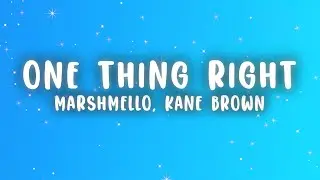 Marshmello, Kane Brown - One Thing Right (Lyrics)