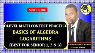 021 – OLEVEL MATH CONTEST PRACTICE – LOGARITHMS | BASICS OF ALGEBRA | FOR SENIOR 1 – 4