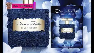 Bella Night de Oscar de la Renta reseña de perfume