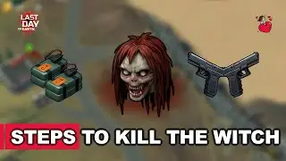 Last Day On Earth - Steps to kill the Witch