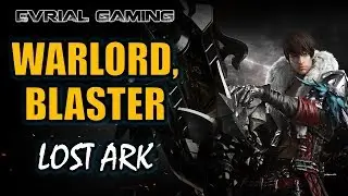 Lost Ark Online: Warlord и Blaster (Миротворец и Механист) #EvrialGaming