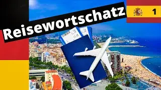 Spanisch lernen für Anfänger | Wortschatz für Reisen | Auswandern nach Spanien 1