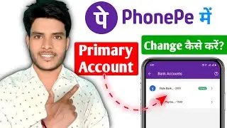 how to change primary account in phonepe| phonepe primary account change new update