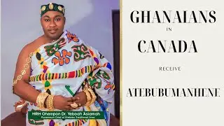 ALL JOY AS GHANAIANS IN CANADA WELCOME ATEBUBUMANHENE IN CHATHAM KENT