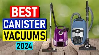 TOP 3 Best Canister Vacuums of 2024 - [Best Review]