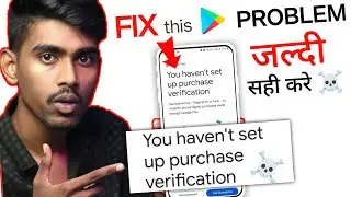 FIX You Haven't Setup Purchase Verification play store problem | How to set up purchase verification