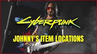 Cyberpunk 2077 | All Johnny's Item locations - Breathtaking Trophy/Achievement Guide