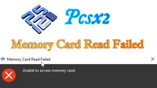 How to fix Memory Card Read Failed in Pcsx2