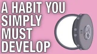 A HABIT YOU SIMPLY MUST DEVELOP IN YOUR LIFE