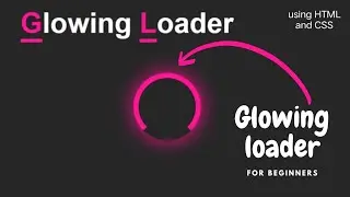 CSS Glowing Loader in 3 mins!! using HTML & CSS for Beginners| CSS Loading Animation Tutorial