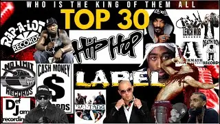 TOP 30 HIP HOP LABEL'S OF ALL TIME