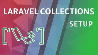 Project Setup | Laravel Collections