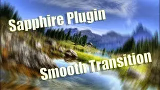 Sony Vegas Pro smooth transition {Sapphire Plugin}