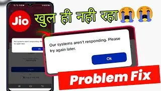 Our System aren't responding please try again later jio apps problem fix | my jio app khul nahi raha