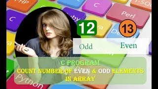 Even & Odd Elements In Array C Program|C Program Count Number Of Even & Odd Elements In Array