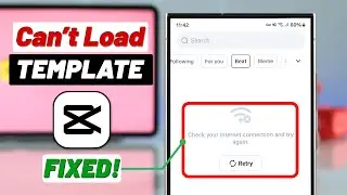 Fix CapCut Template “Couldn't Load Try Again Later”