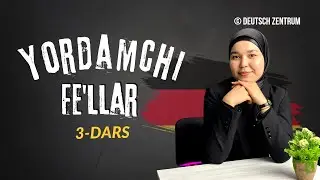 3-dars. Uchinchi dars yordamchi fe'llar